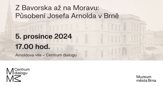 Z Bavorska až na Moravu: Působení Josefa Arnolda v Brně